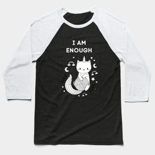 I Am Enough Funny Cat Remind You That You Are Enough Baseball T-Shirt